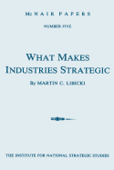 What Makes Industries Strategic: A Perspective on Technology, Economic Development, and Defense