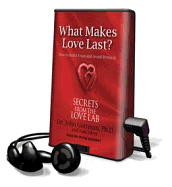 What Makes Love Last? - Gottman, John M, PhD, and Silver, Nan, and Bray, R C (Read by)