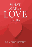 What Makes Love True?