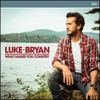 What Makes You Country - Luke Bryan