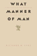 What manner of man - Eyre, Richard M.