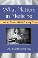 What Matters in Medicine: Lessons from a Life in Primary Care