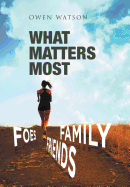 What Matters Most: Family, Friends, and Foes