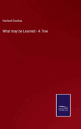 What may be Learned - A Tree