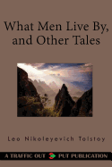 What Men Live By, and Other Tales