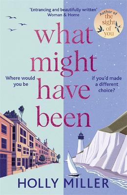 What Might Have Been: the stunning novel from the bestselling author of The Sight of You - Miller, Holly