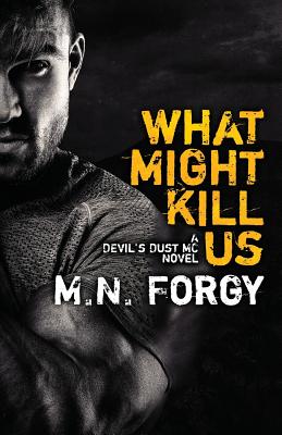 What Might Kill Us - Forgy, M N