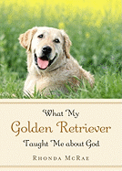 What My Golden Retriever Taught Me about God