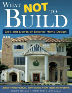 What Not to Build: Do's and Don'ts of Exerior Home Design