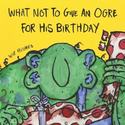 What Not To Give An Ogre For His Birthday - 