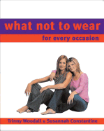 What Not to Wear: For Every Occasion - Woodall, Trinny, and Constantine, Susannah, and Matthews, Robin (Photographer)