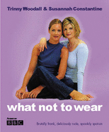 What Not to Wear - Constantine, Susannah, and Woodall, Trinny