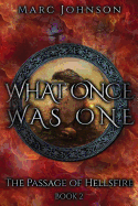 What Once Was One (The Passage of Hellsfire, Book 2)