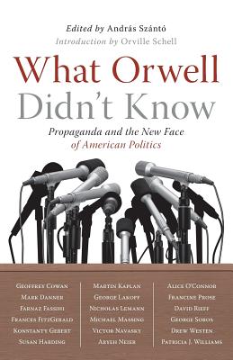What Orwell Didn't Know - Szanto, Andras