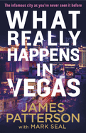What Really Happens in Vegas: Discover the infamous city as you've never seen it before