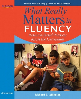 What Really Matters in Fluency: Research-Based Practices Across the Curriculum - Allington, Richard L, PhD