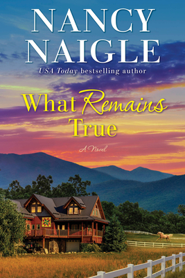 What Remains True - Naigle, Nancy