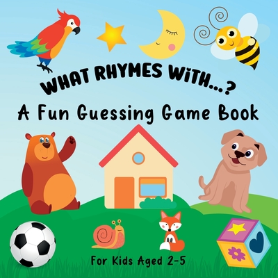 What Rhymes With...?: A Fun Guessing Game Book For Kids Ages 2-5 - Hoffman, Lily