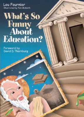 What s So Funny about Education? - Fournier, Lou, and McKeith, Illustrated By Tom