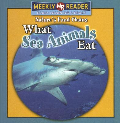What Sea Animals Eat - Mattern, Joanne