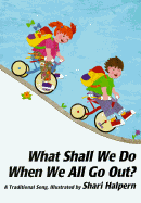 What Shall We Do When We All Go D - Halpern, Shari, and North South Books