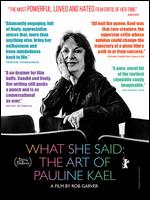 What She Said: The Art of Pauline Kael - Rob Garver