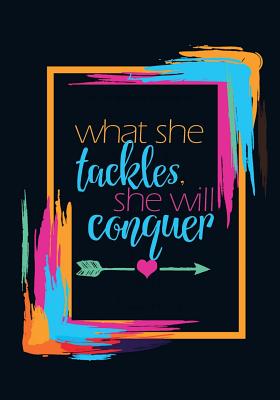 What She Tackles, She Will Conquer: An Rmj Journal - Mitchell-Jones, Rogena