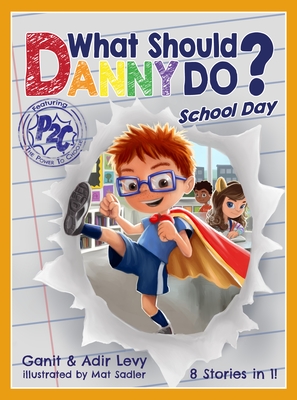What Should Danny Do? School Day - Levy, Adir, and Levy, Ganit