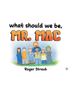 What Should We Be, Mr Mac?