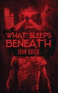 What Sleeps Beneath