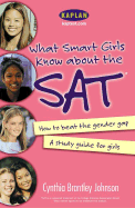 What Smart Girls Know about the SAT: How to Beat the Gender Gap
