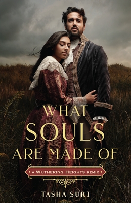 What Souls Are Made Of: A Wuthering Heights Remix - Suri, Tasha