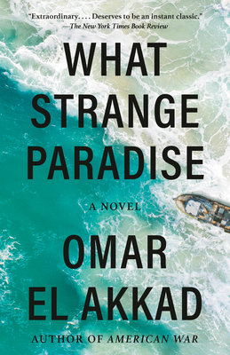What Strange Paradise - El Akkad, Omar