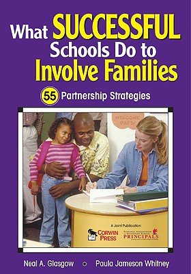 What Successful Schools Do to Involve Families: 55 Partnership Strategies - Glasgow, Neal A, and Whitney, Paula Jameson