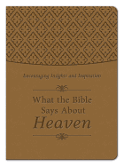 What the Bible Says about Heaven: Encouraging Insights and Inspiration