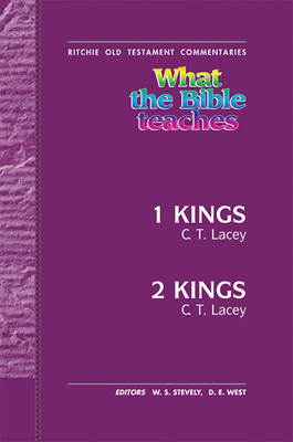 What the Bible Teaches - 1 & 2 Kings: Wtbt Vol 15 OT 1 & 2 Kings - Lacey, Colin