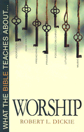 What the Bible Teaches about Worship