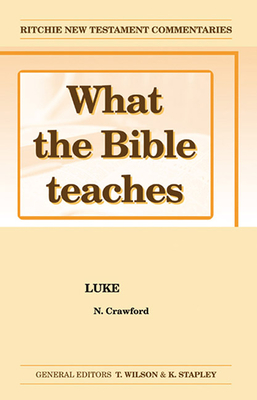What the Bible Teaches - Luke - Crawford, N