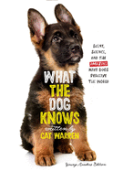 What the Dog Knows Young Readers Edition: Scent, Science, and the Amazing Ways Dogs Perceive the World