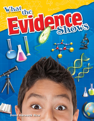 What the Evidence Shows - Herweck Rice, Dona