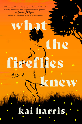 What the Fireflies Knew - Harris, Kai