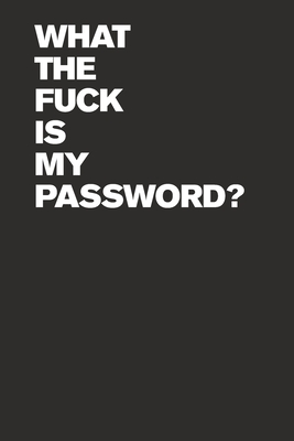 What The Fuck Is My Password? Internet Password Logbook - Notebooks, Synchro