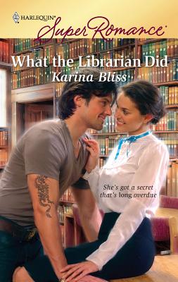 What the Librarian Did - Bliss, Karina