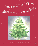 What the Little Fir Tree Wore to the Christmas Party - Ichikawa, Satomi