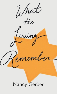 What the Living Remember - Gerber, Nancy