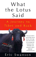 What the Lotus Said: A Journey to Tibet and Back