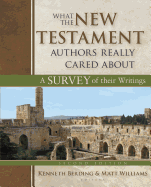 What the New Testament Authors Really Cared about: A Survey of Their Writings