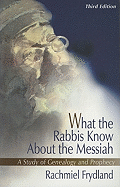 What the Rabbis Know about the Messiah: A Study of Geneaology and Prophecy