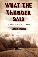 What the Thunder Said - Peery, Janet