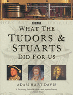 What the Tudors and Stuarts Did For Us